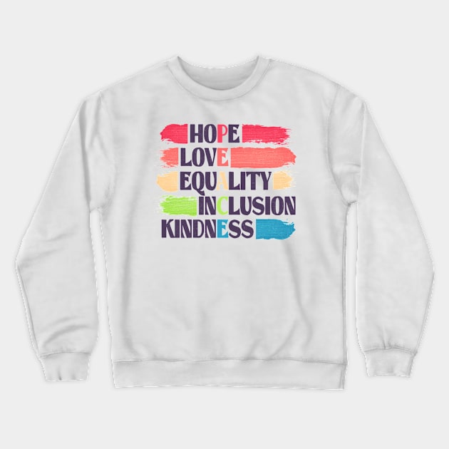 hope love equality inclusion kindness PEACE human rights Crewneck Sweatshirt by astronauticarte